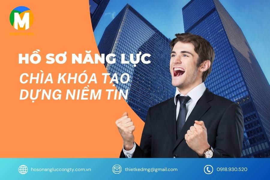 Hồ sơ năng lực chuyên nghiệp - chìa khóa tạo niềm tin